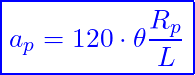 \[ \boxed{a_p = 120 \cdot \theta \frac{R_p}{L}} \]